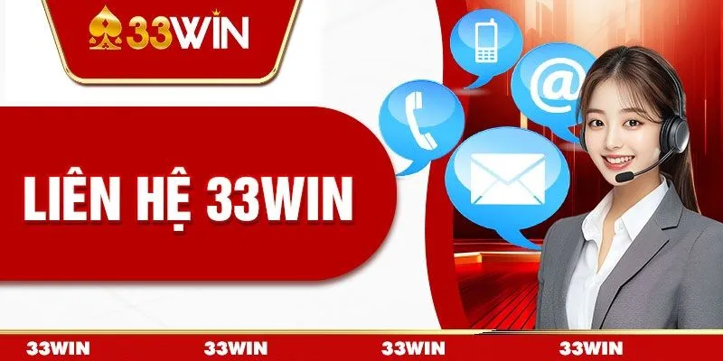 Địa chỉ liên hệ 33WIN chính thức mới cập nhật 2025