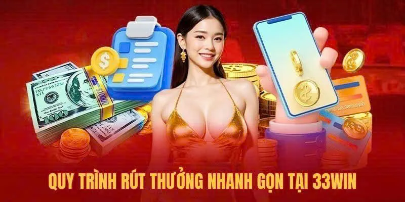 Tổng hợp 4 bước rút tiền 33Win nhanh chóng, thần tốc