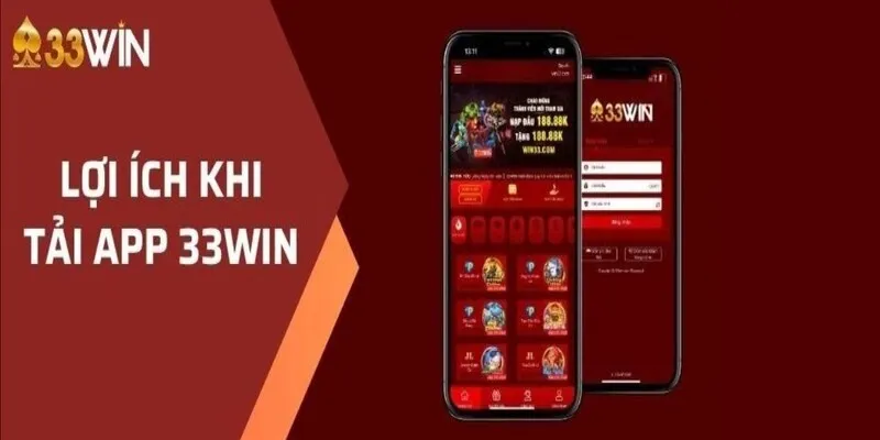 Ưu điểm vượt trội khi tiến  tải app 33WIN